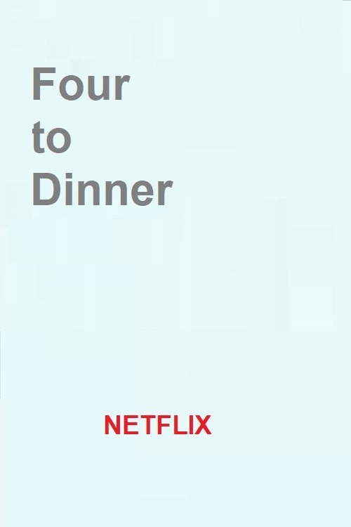 Four to Dinner
