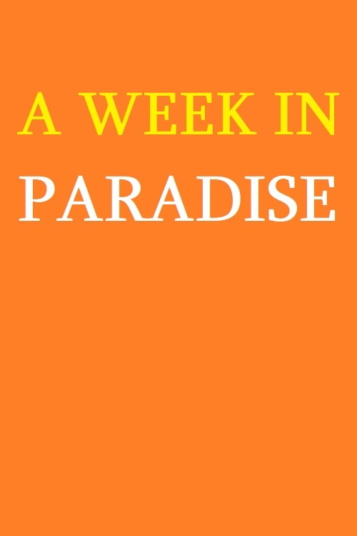 A Week in Paradise