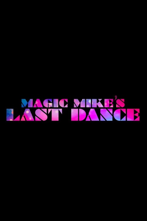 Magic Mike’s Last Dance