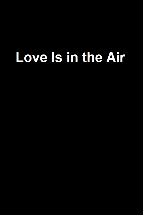Love Is in the Air
